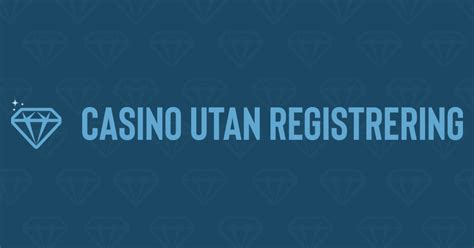 casino utan registrering|svenska casino utan registrering.